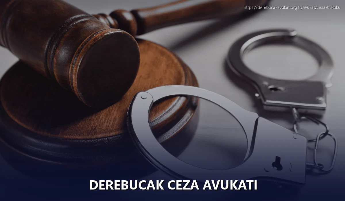 Derebucak Ceza Avukatı