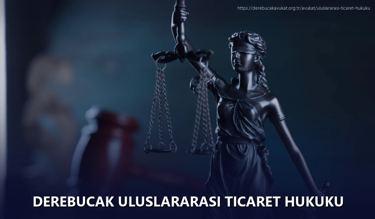 Derebucak Uluslararası Ticaret Hukuku